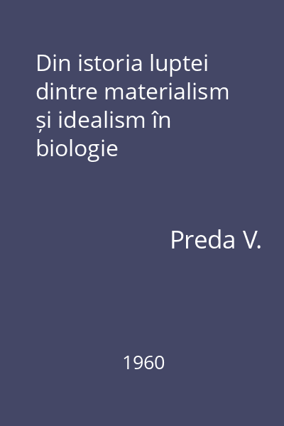 Din istoria luptei dintre materialism și idealism în biologie