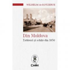 Din Moldova : Tablouri şi schiţe din 1850