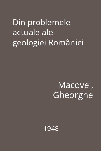 Din problemele actuale ale geologiei României