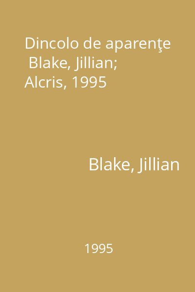 Dincolo de aparenţe   Blake, Jillian; Alcris, 1995