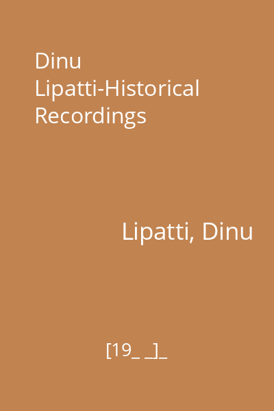 Dinu Lipatti-Historical Recordings