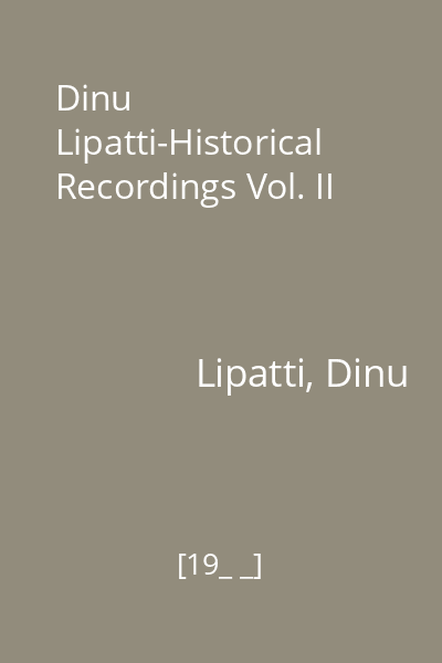 Dinu Lipatti-Historical Recordings Vol. II