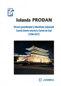 Discurs prezidențial și identitate națională : scurtă istorie retorică a Coreei de Sud : (1948-2017)