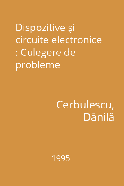 Dispozitive şi circuite electronice : Culegere de probleme