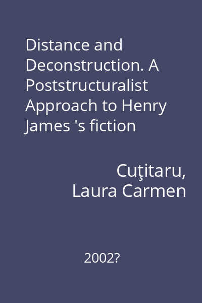 Distance and Deconstruction. A Poststructuralist Approach to Henry James 's fiction
