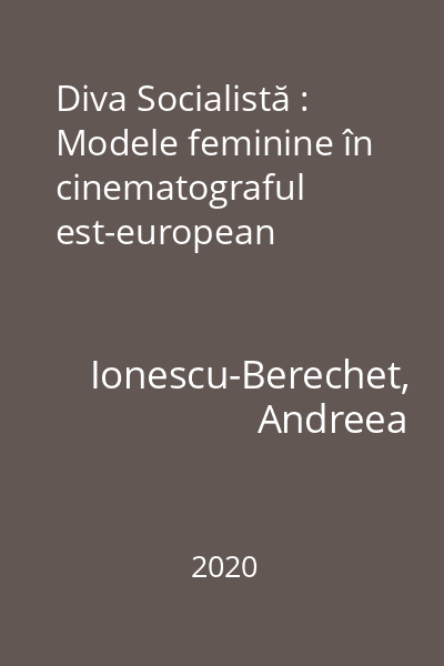 Diva Socialistă : Modele feminine în cinematograful est-european