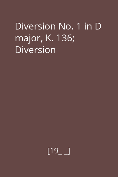 Diversion No. 1 in D major, K. 136; Diversion