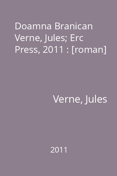 Doamna Branican   Verne, Jules; Erc Press, 2011 : [roman]