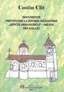 Documente privitoare la istoria Mănăstirii „Sfinții Arhangheli” - Metoc din Galați