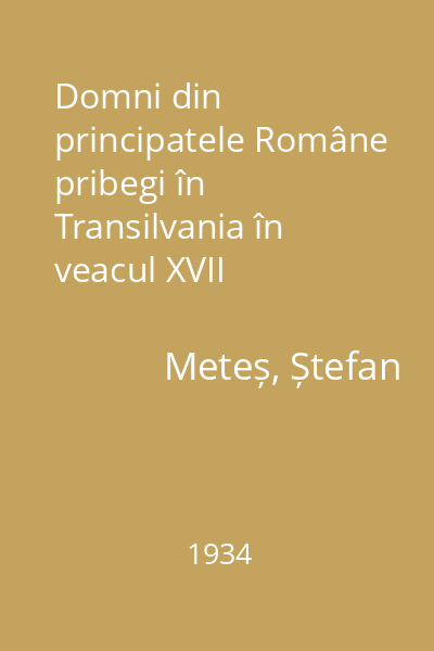 Domni din principatele Române pribegi în Transilvania în veacul XVII