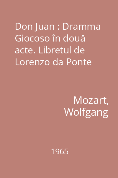 Don Juan : Dramma Giocoso în două acte. Libretul de Lorenzo da Ponte