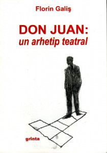 Don Juan : un arhetip teatral
