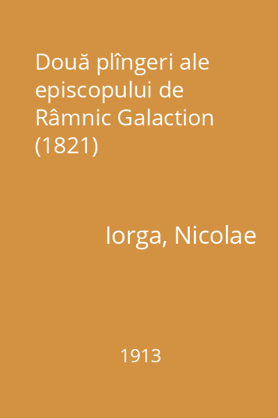 Două plîngeri ale episcopului de Râmnic Galaction (1821)