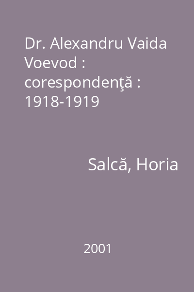 Dr. Alexandru Vaida Voevod : corespondenţă :  1918-1919