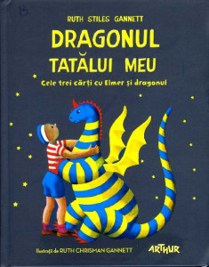 Dragonul tatălui meu : [cele trei cărți cu Elmer și dragonul]