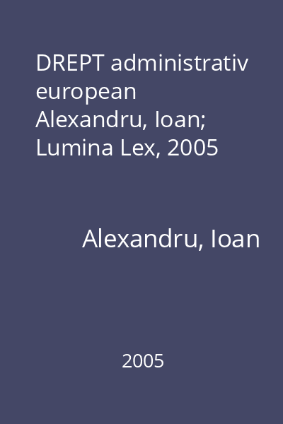 DREPT administrativ european   Alexandru, Ioan; Lumina Lex, 2005