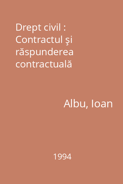 Drept civil : Contractul şi răspunderea contractuală