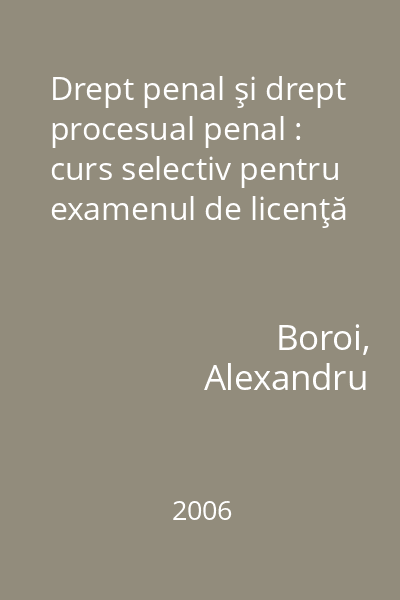 Drept penal şi drept procesual penal : curs selectiv pentru examenul de licenţă