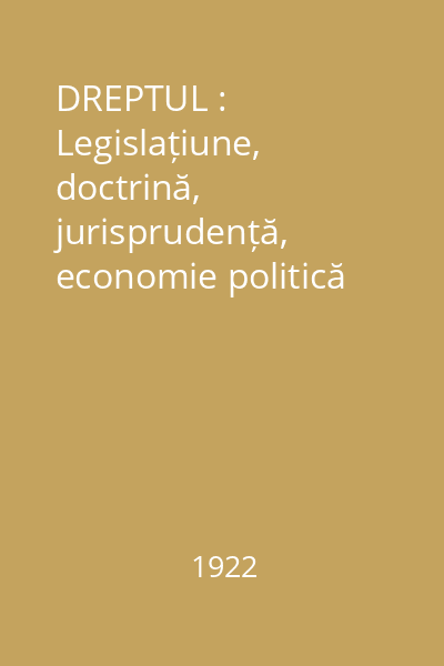 DREPTUL : Legislațiune, doctrină, jurisprudență, economie politică