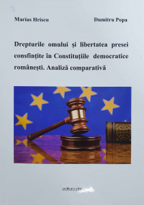 Drepturile omului și libertatea presei consfințite în Constituțiile democratice românești : analiză comparativă