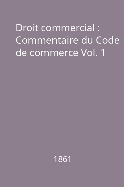 Droit commercial : Commentaire du Code de commerce Vol. 1