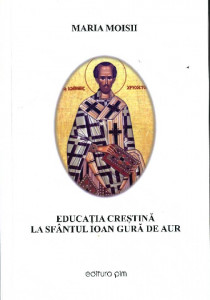Educația creștină la Sfântul Ioan Gură de Aur