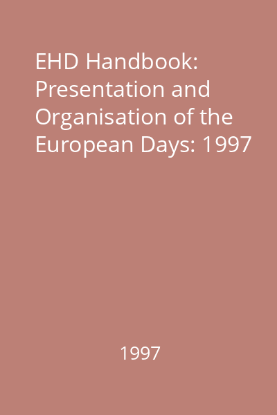 EHD Handbook: Presentation and Organisation of the European Days: 1997