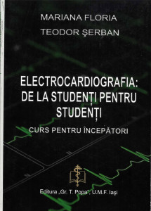 ELECTROCARDIOGRAFIA : de la studenți pentru studenți : curs pentru începători