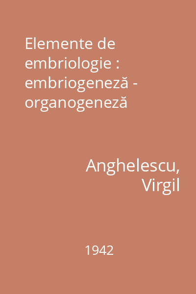 Elemente de embriologie : embriogeneză - organogeneză