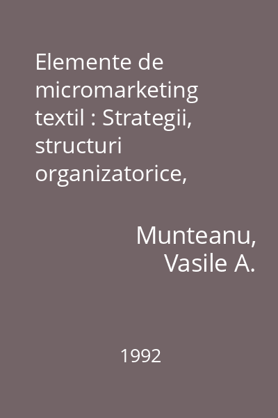 Elemente de micromarketing textil : Strategii, structuri organizatorice, programe