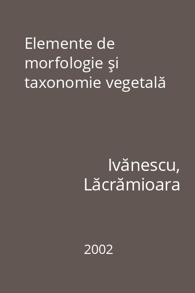 Elemente de morfologie şi taxonomie vegetală