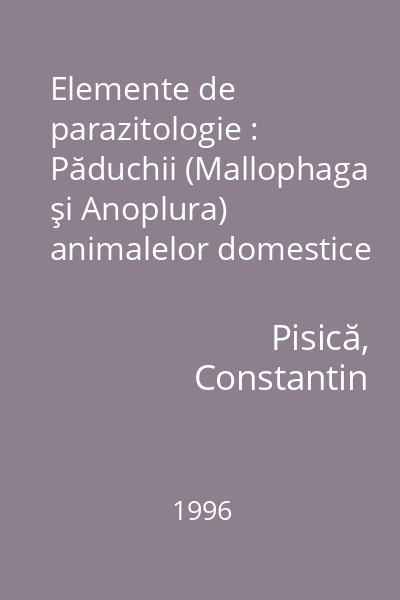 Elemente de parazitologie : Păduchii (Mallophaga şi Anoplura) animalelor domestice din România