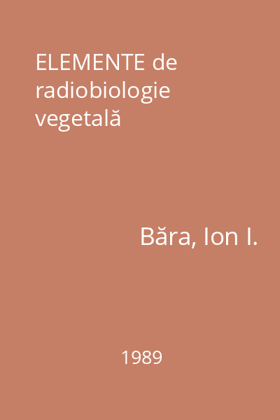 ELEMENTE de radiobiologie vegetală