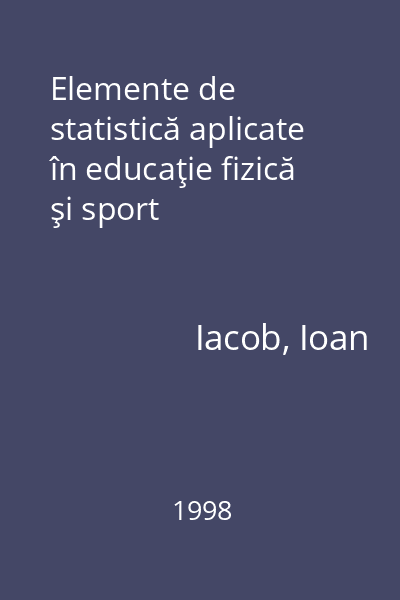 Elemente de statistică aplicate în educaţie fizică şi sport
