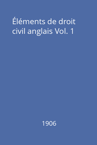 Éléments de droit civil anglais Vol. 1
