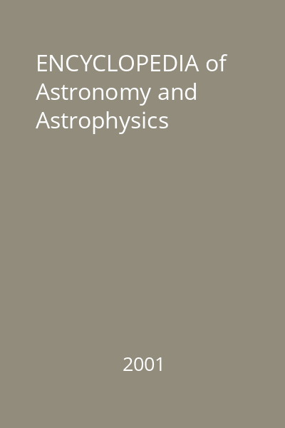 ENCYCLOPEDIA of Astronomy and Astrophysics