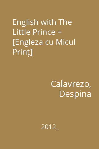English with The Little Prince = [Engleza cu Micul Prinţ]