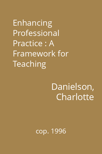 Enhancing Professional Practice : A Framework for Teaching