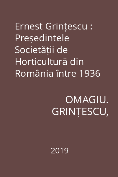 Ernest Grințescu : Președintele Societății de Horticultură din România între 1936 și 1948 : 135 de ani de la naștere