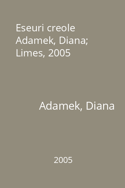 Eseuri creole   Adamek, Diana; Limes, 2005