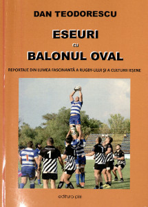 Eseuri cu balonul oval : reportaje din lumea fascinantă a rugby-ului și a culturii ieșene