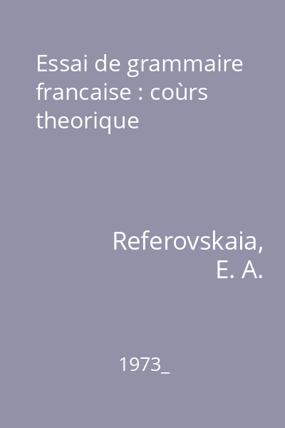 Essai de grammaire francaise : coùrs theorique