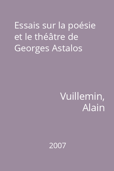 Essais sur la poésie et le théâtre de Georges Astalos