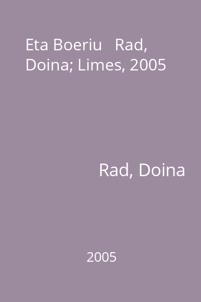Eta Boeriu   Rad, Doina; Limes, 2005