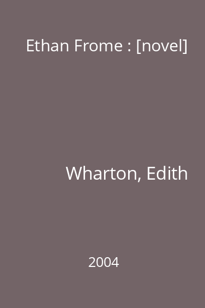 Ethan Frome : [novel]
