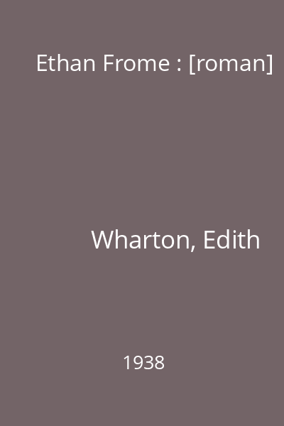 Ethan Frome : [roman]