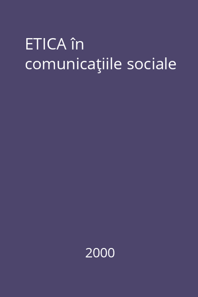 ETICA în comunicaţiile sociale