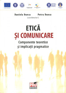 ETICĂ și comunicare : componente teoretice și implicații pragmatice