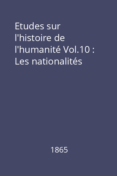 Etudes sur l'histoire de l'humanité Vol.10 : Les nationalités