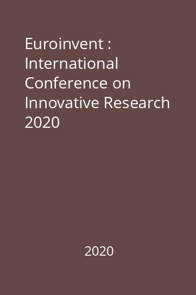 Euroinvent : International Conference on Innovative Research 2020